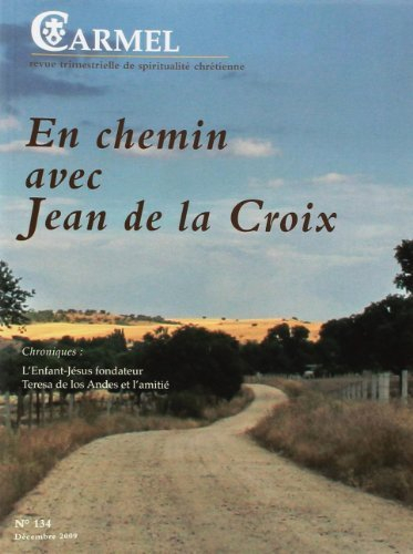 Carmel, n° 134. En chemin avec Jean de la Croix