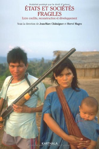 Etats et sociétés fragiles : entre conflits, reconstruction et développement