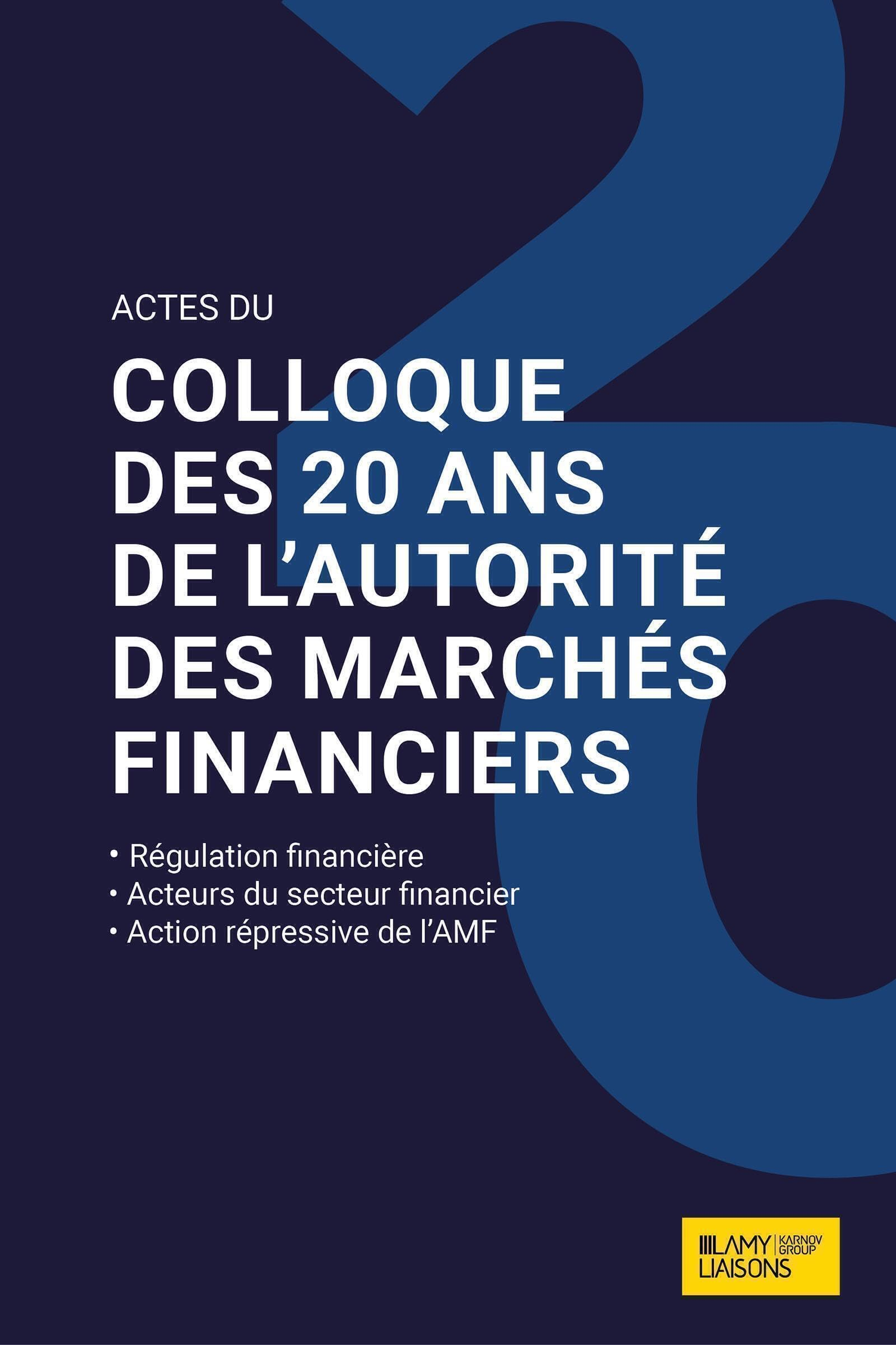 Les 20 ans de l'Autorité des marchés financiers : régulation financière, acteurs du secteur financie