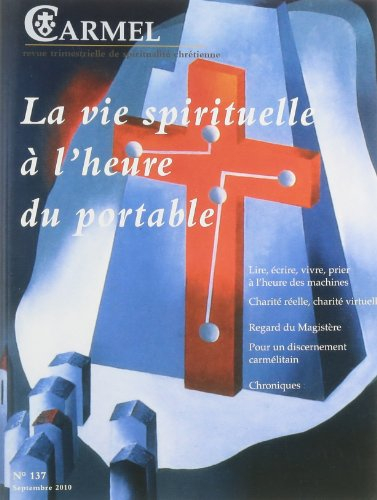 Carmel, n° 137. La vie spirituelle à l'heure du portable