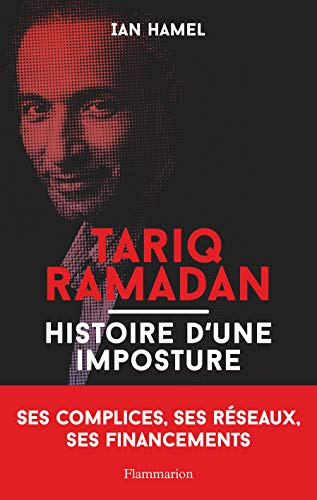 Tariq Ramadan : histoire d'une imposture