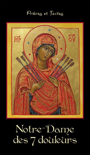 Notre-Dame des 7 douleurs : prières et textes