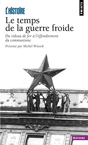Le temps de la guerre froide : du rideau de fer à l'effondrement du communisme