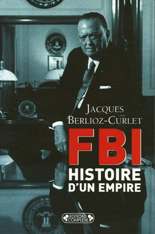 FBI : histoire d'un empire