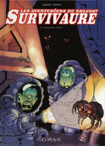 Les aventuriers du NHL 2987 Survivaure. Vol. 5. Colonisation. Vol. 1