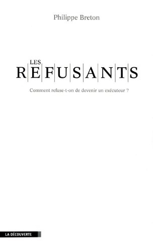 Les refusants : comment refuse-on de devenir un exécuteur ?