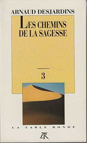 Les Chemins de la sagesse. Vol. 3