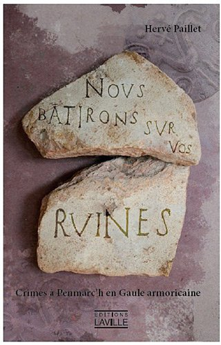 Nous bâtirons sur vos ruines : crimes à Penmarc'h en Gaule armoricaine