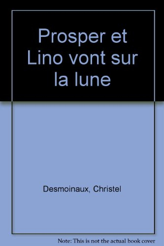 Prosper et Lino. Vol. 3. Prosper et Lino vont sur la Lune