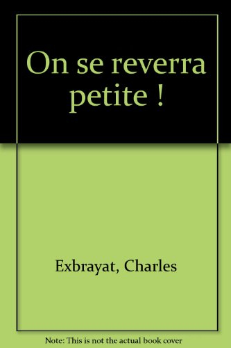 on se reverra petite