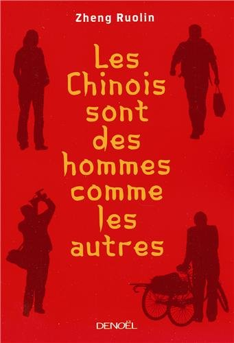 Les Chinois sont des hommes comme les autres. Ma révolution culturelle