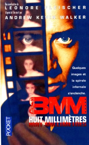 Huit millimètres : une novélisation d'après le film écrit par Andrew Kevin Walker
