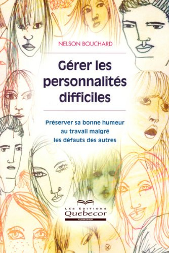 Gérer les personnalités difficiles