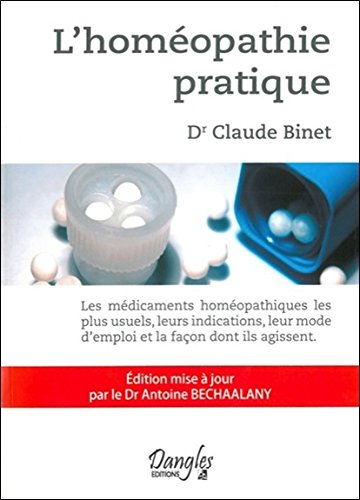 L'homéopathie pratique : les médicaments homéopathiques les plus usuels, leurs indications, leur mod