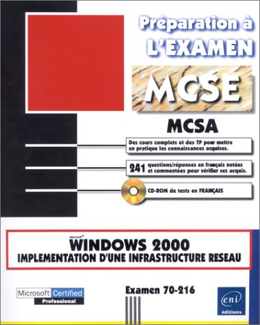 Microsoft Windows 2000, implémentation d'une infrastructure réseau : examen 70-216