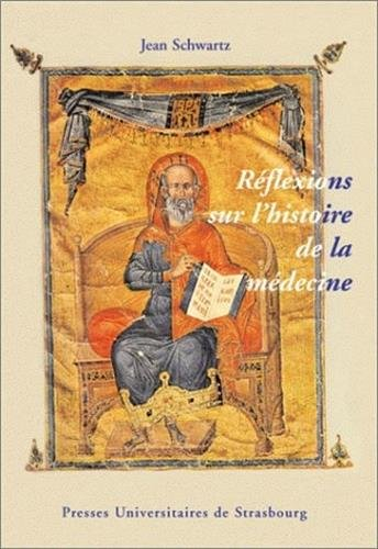 Réflexions sur l'histoire de la médecine : documents et mises en question
