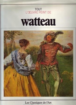 Tout l'oeuvre peint de Watteau
