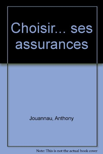 Choisir ses assurances : assurance vie, protection juridique, responsabilité civile, bonus malus, co