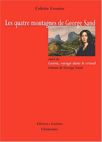Les quatre montagnes de George Sand. Laura, voyage dans le cristal
