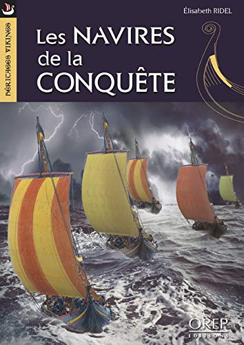 Les navires de la conquête : construction navale et navigation en Normandie à l'époque de Guillaume 