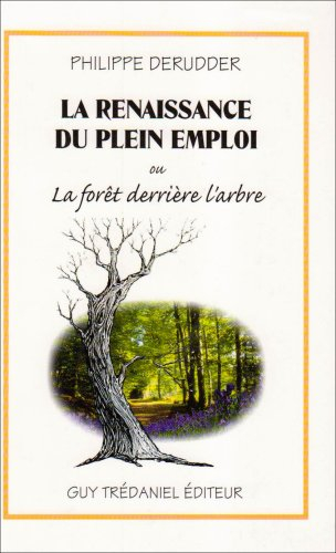 La renaissance du plein emploi ou La forêt derrière l'arbre