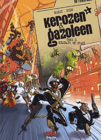 Kerozen et Gazoleen. Vol. 2. Holidays on space