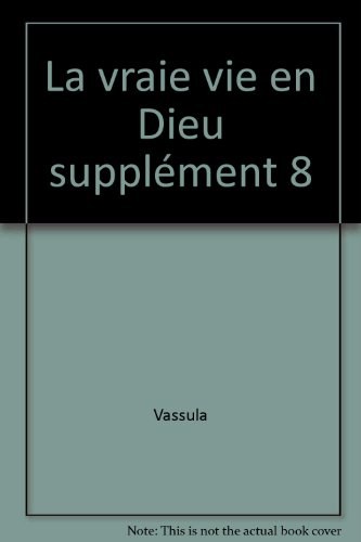 la vraie vie en dieu. supplément tome 6-8 : supplément[30 septembre 1993-18 février 1995]