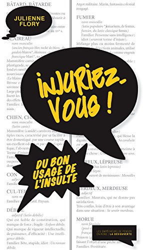 Injuriez-vous ! : du bon usage de l'insulte