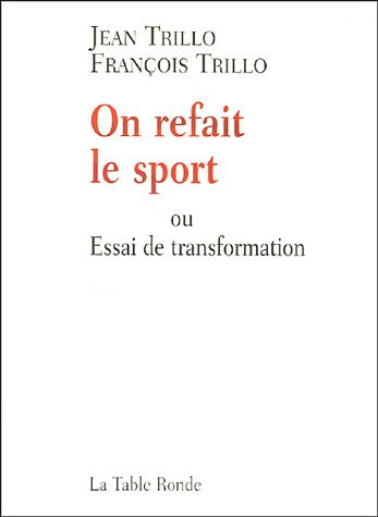 On refait le sport ou Essai de transformation