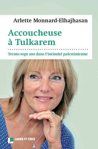 Accoucheuse à Tulkarem : trente-sept ans dans l'intimité palestinienne