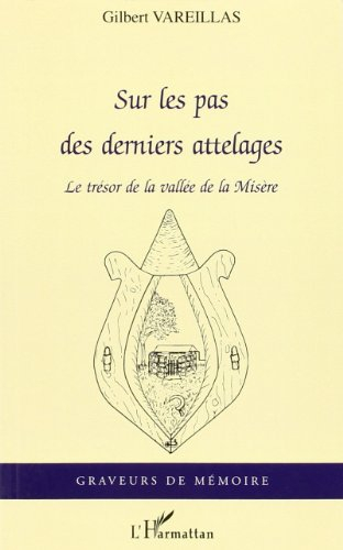 Sur les pas des derniers attelages : le trésor de la vallée de la Misère