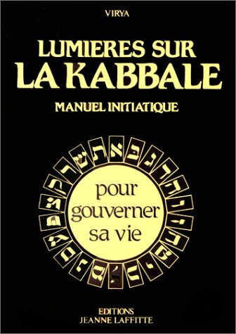 Lumières sur la kabbale : manuel initiatique