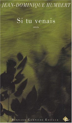 Si tu venais : récits