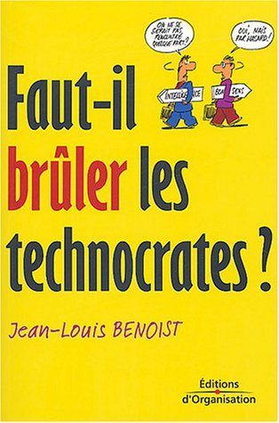 Faut-il brûler les technocrates ?