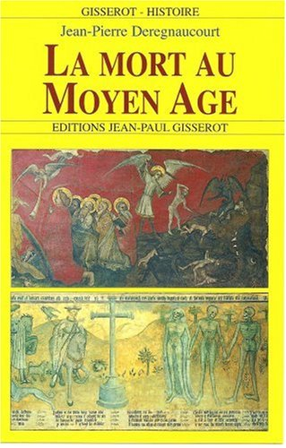 La mort au Moyen Age : les hommes et la mort à la fin du Moyen Age