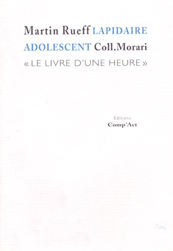 Lapidaire adolescent : le livre d'une heure
