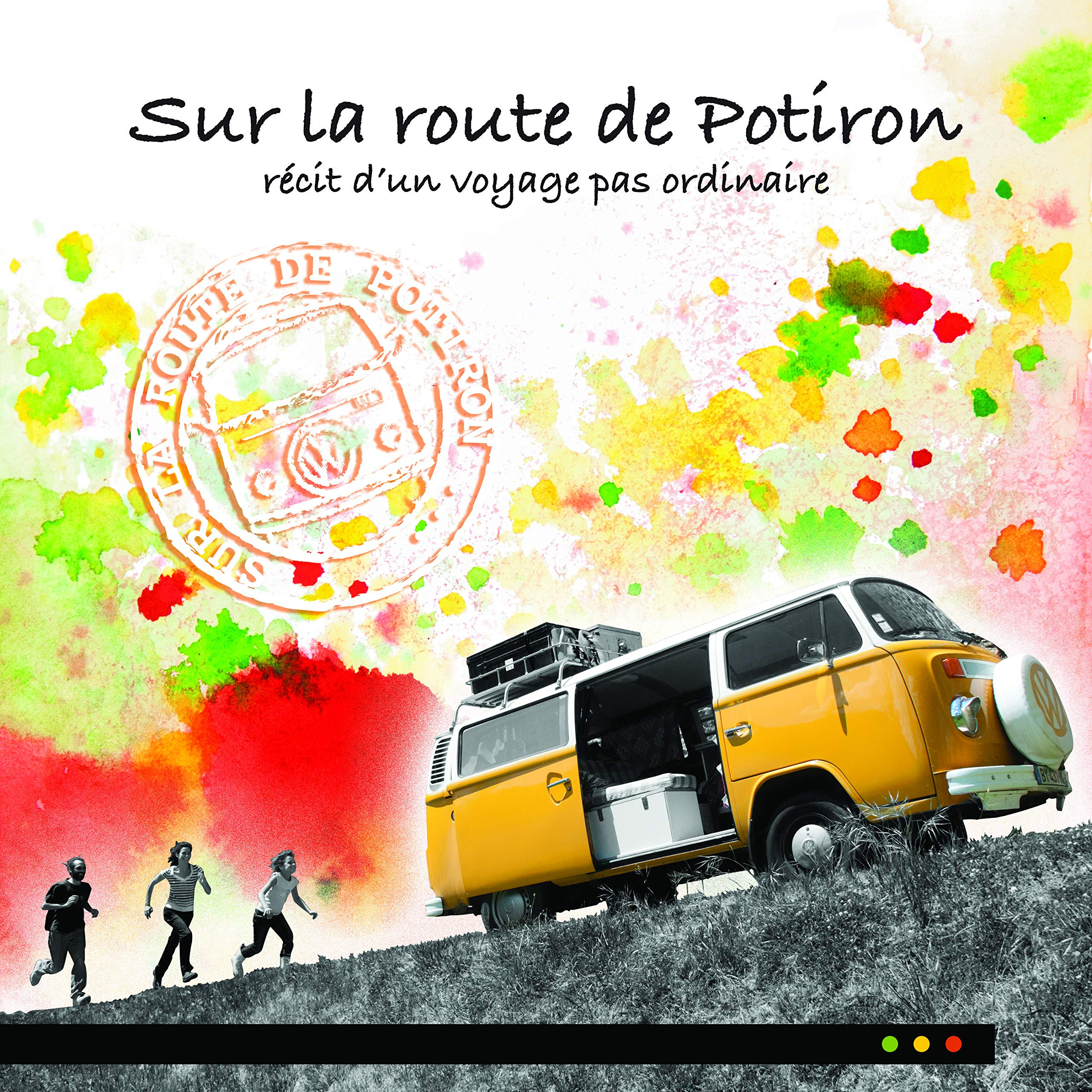 Sur la route de Potiron: Récit d'un voyage pas ordinaire