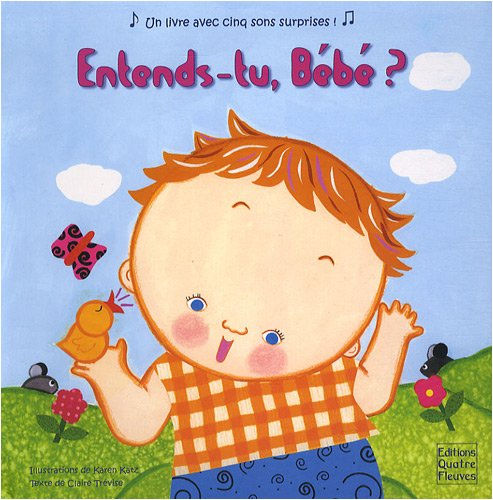 Entends-tu, bébé ? : un livre avec cinq sons surprises !