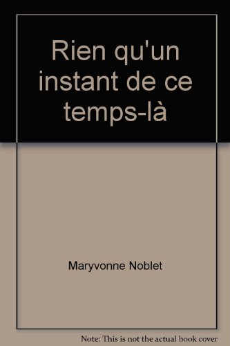 rien qu'un instant de ce temps-là