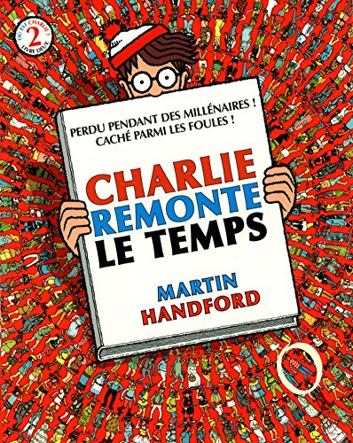 Où est Charlie ?. Vol. 2. Charlie remonte le temps