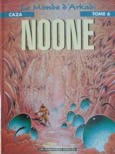 Le monde d'Arkadi. Vol. 6. Noone