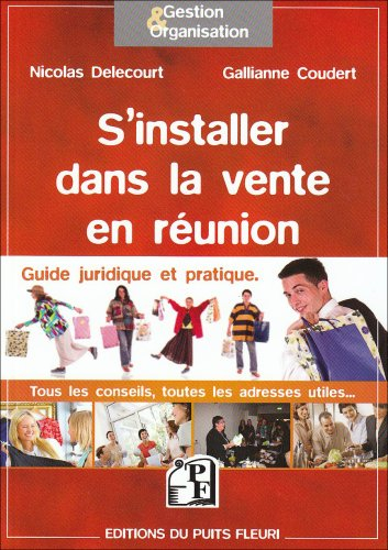 S'installer dans la vente en réunion : guide juridique et pratique : tous les conseils, toutes les a