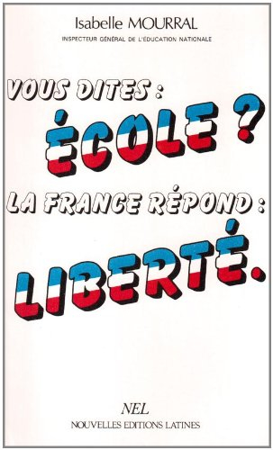 Vous dites: école ?, la France répond: liberté