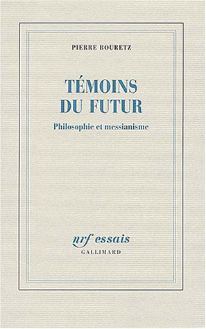 Témoins du futur : philosophie et messianisme