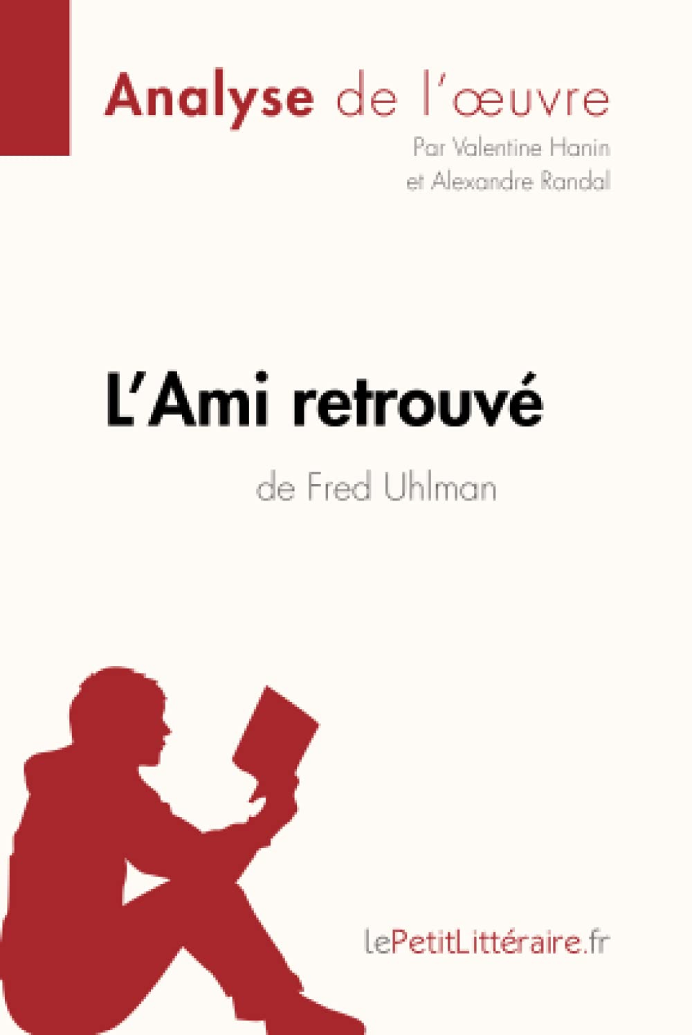 L'Ami retrouvé de Fred Uhlman (Analyse de l'oeuvre) : Analyse complète et résumé détaillé de l'oeuvr