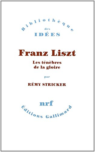Franz Liszt : les ténèbres de la gloire