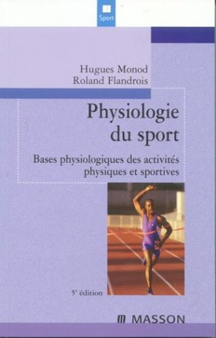 Physiologie du sport : bases physiologiques des activités physiques et sportives