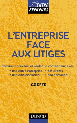 L'entreprise face aux litiges : comment prévenir et régler un contentieux avec une autre entreprise,