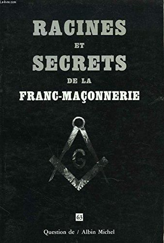 Question de, n° 63. Racines et secrets de la franc-maçonnerie