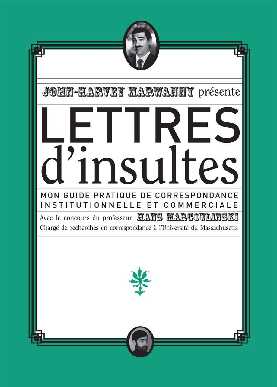 Lettres d'insultes : mon guide pratique de correspondance institutionnelle et commerciale